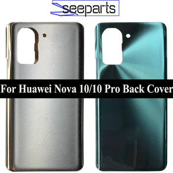 Для Huawei Nova 10 Pro Задняя крышка батарейного отсека, Дверца, Заднее стекло, Корпус, Запасные части, Крышка батарейного отсека Nova 10